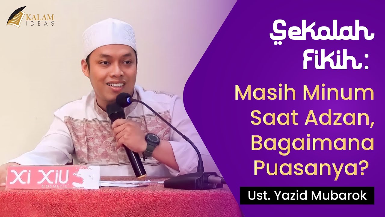 Masih minum saat adzan, Bagaimana Puasanya? - Ustadz Yazid Mubarok