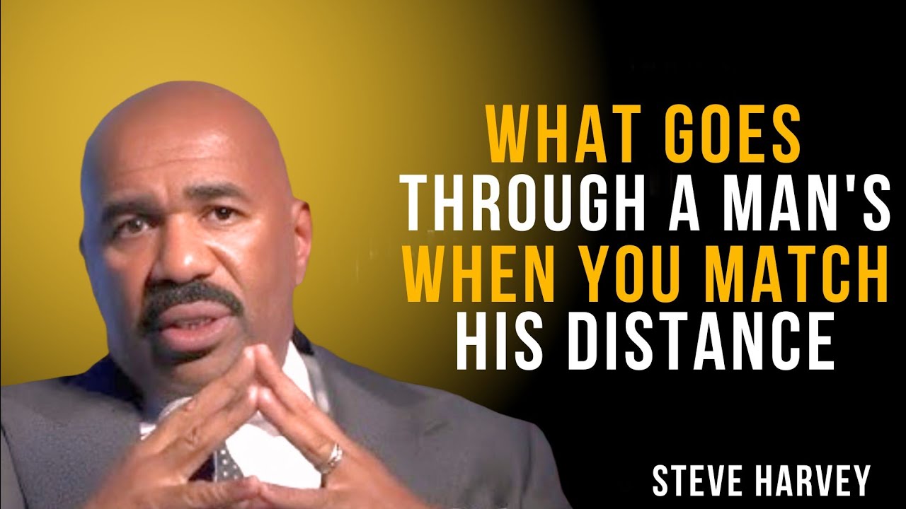 WHAT GOES THROUGH A MAN’S MIND WHEN YOU MATCH HIS DISTANCE — STEVE HARVEY INSIGHTS 💭🔥💔