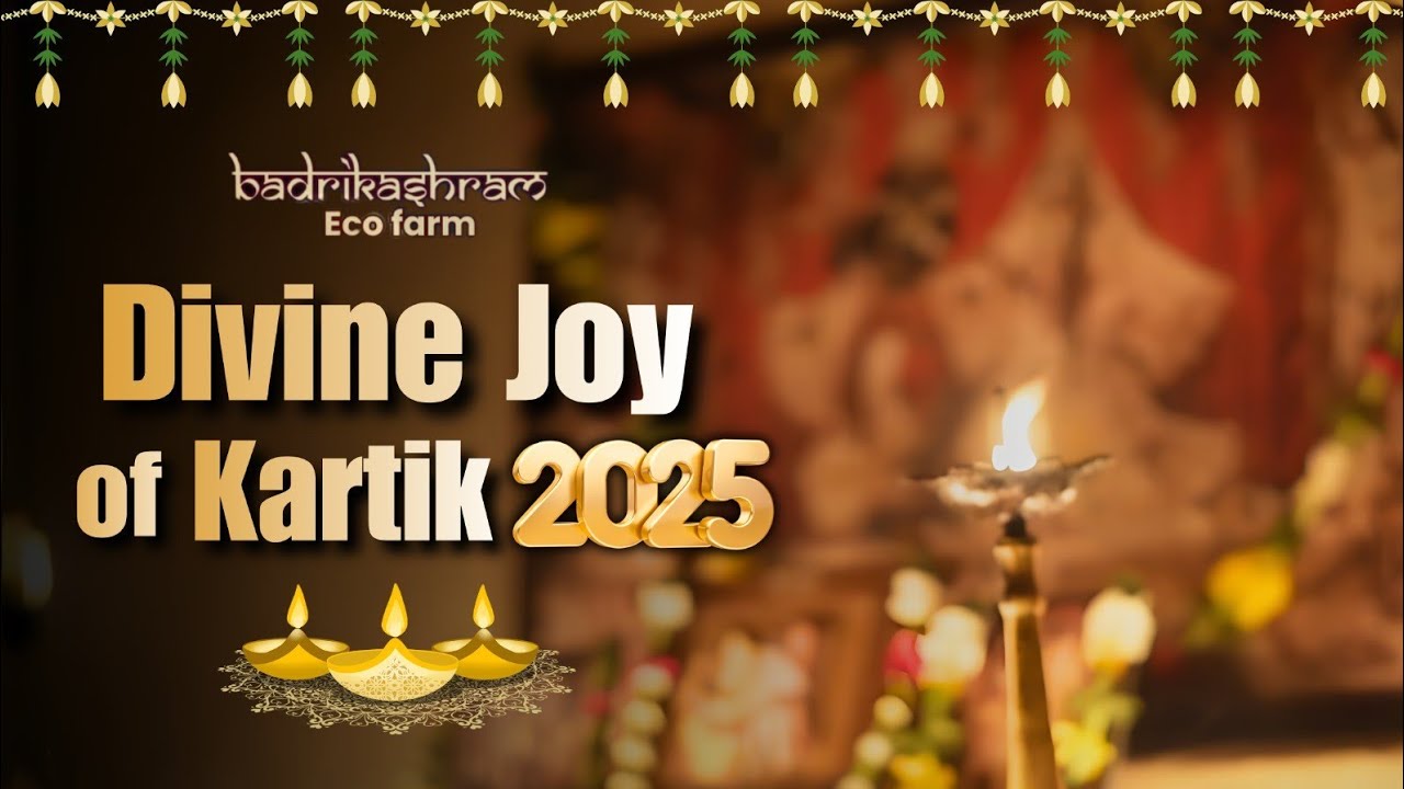 Divine Joy of Kartik 2025 || Badrikashram Eco Farm 