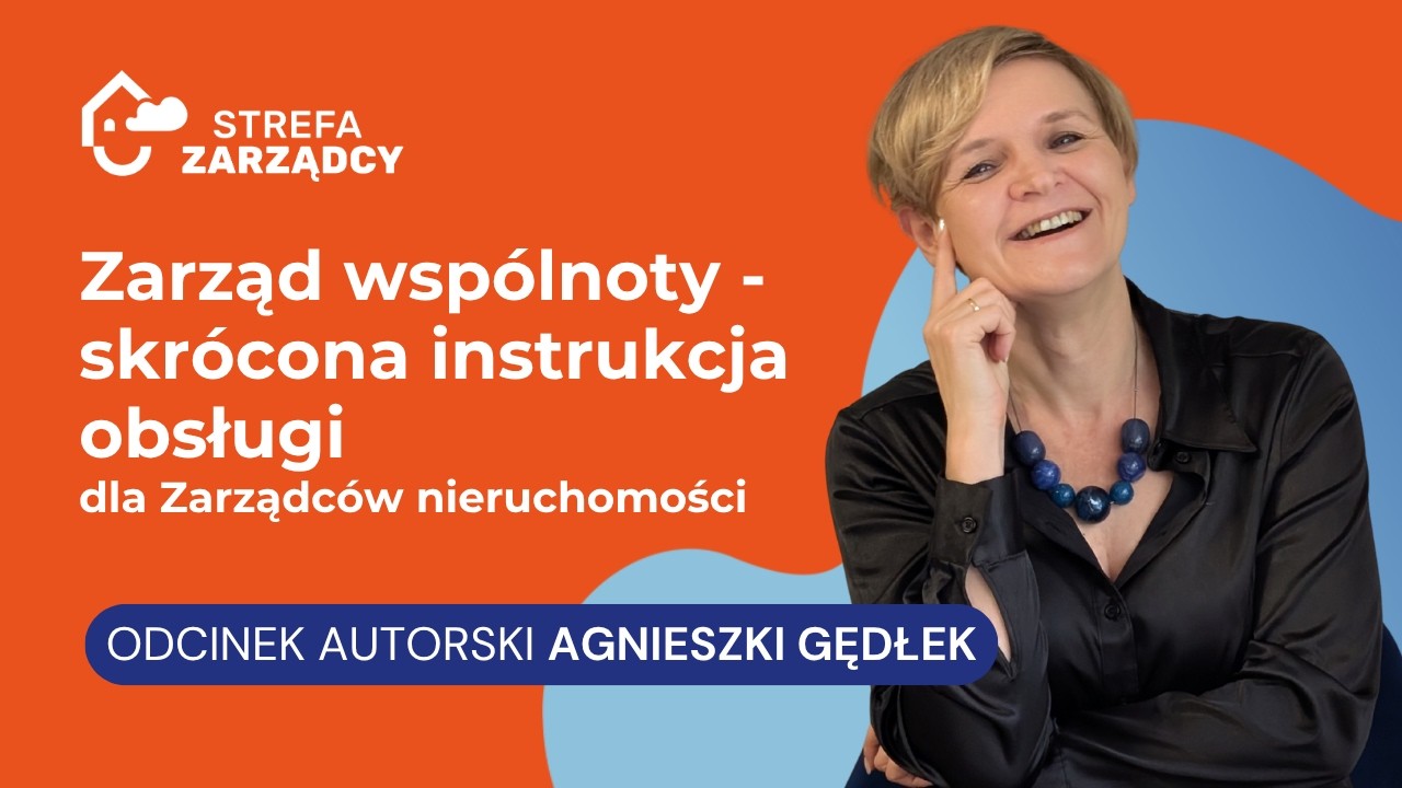 #8 Zarząd wspólnoty - skrócona instrukcja obsługi dla zarządców nieruchomości