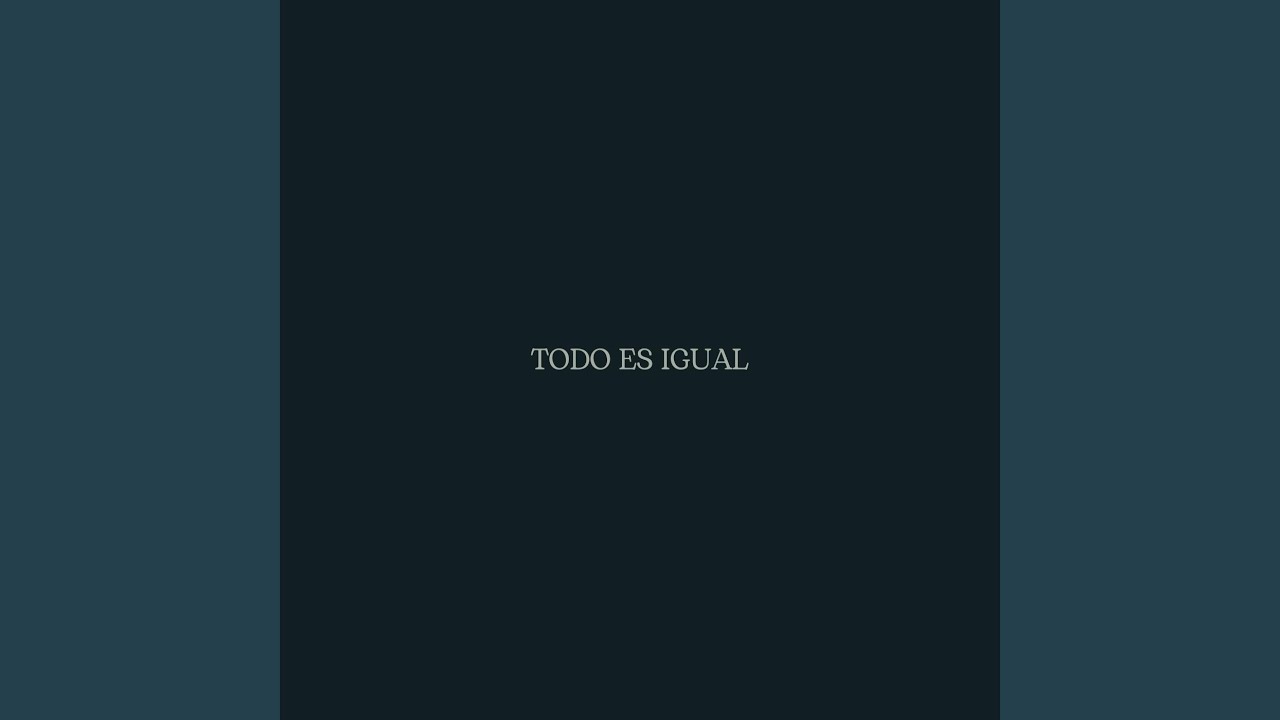 Todo Es Igual