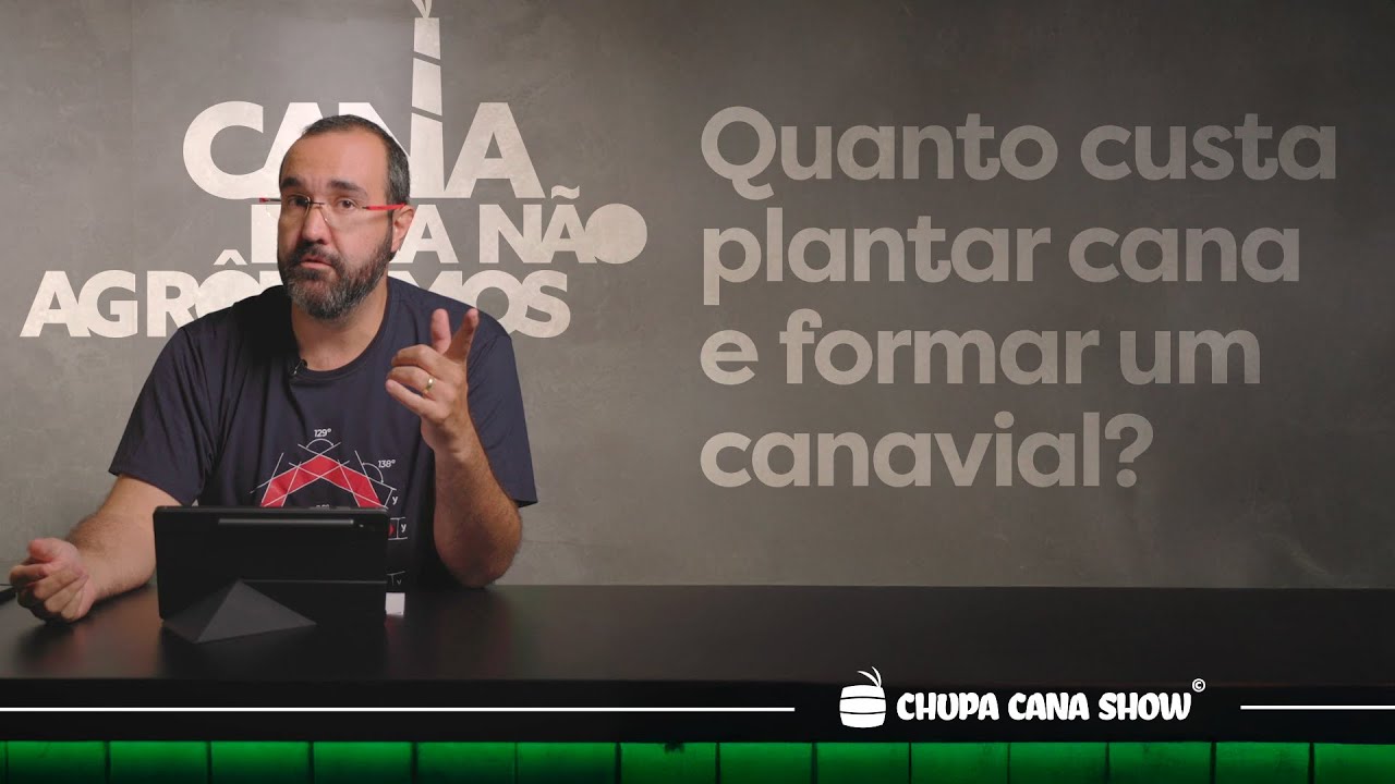 Cana para Não Agrônomos - Quanto custa plantar cana e formar um canavial?