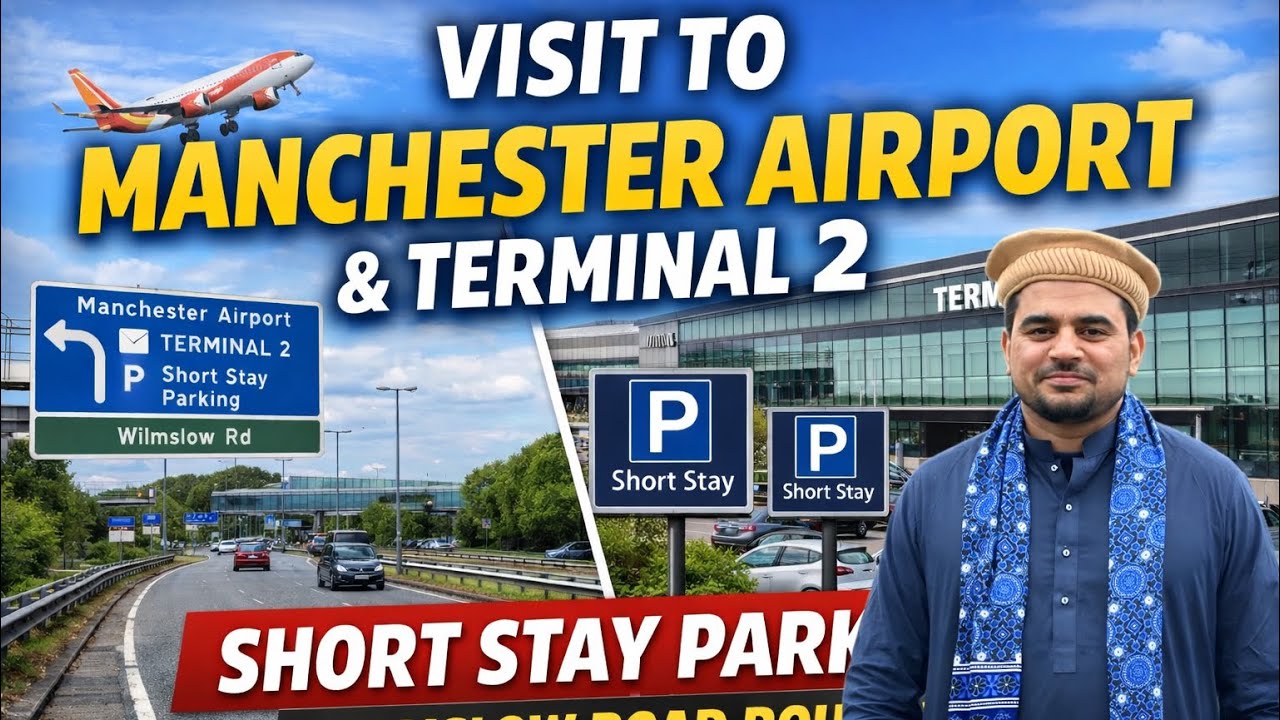Visit to Manchester Airport | Terminal 2 Manchester Airport | Short Stay Parking | Wilmslow Road UK