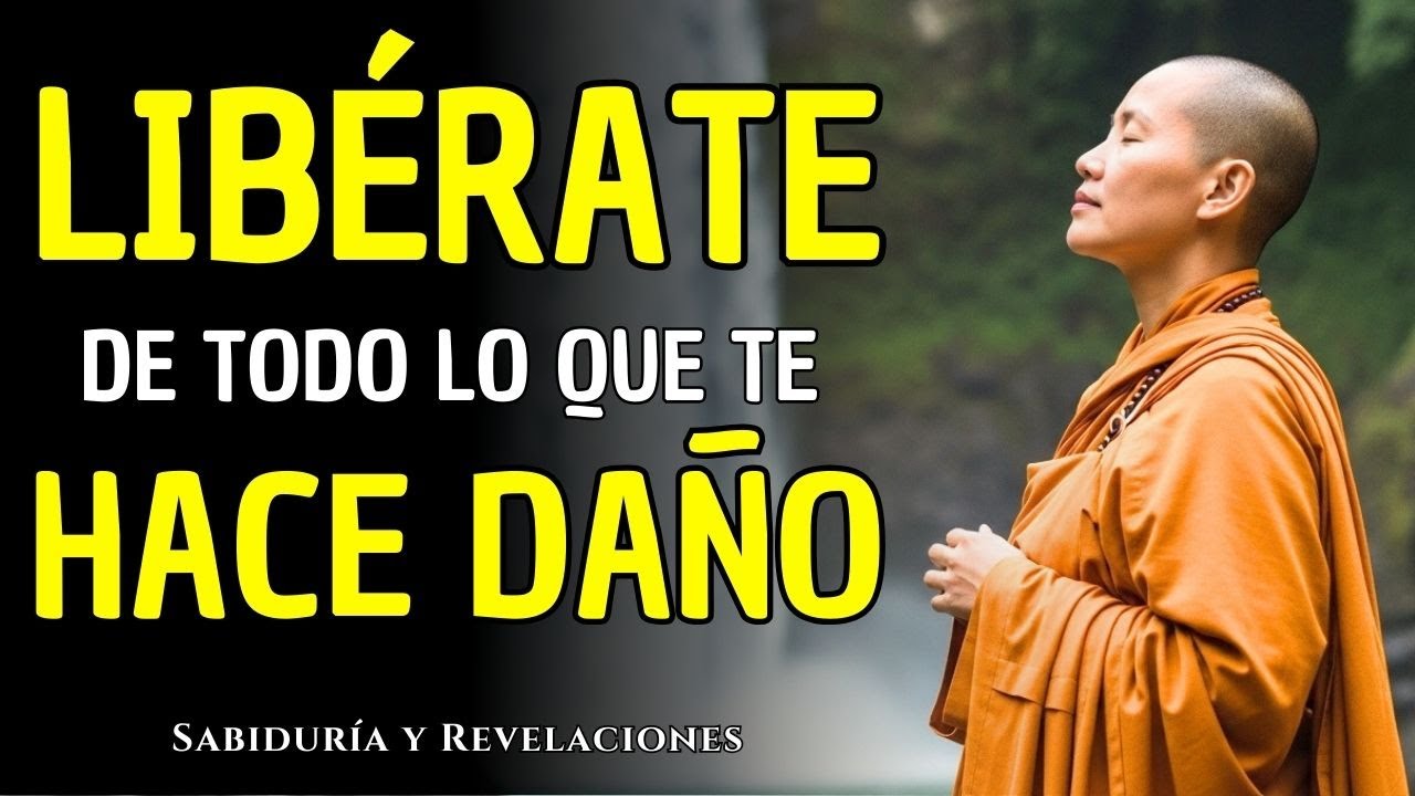 LIBÉRATE DE TODO LO QUE SIGUE HACIÉNDOTE DAÑO | Budismo
