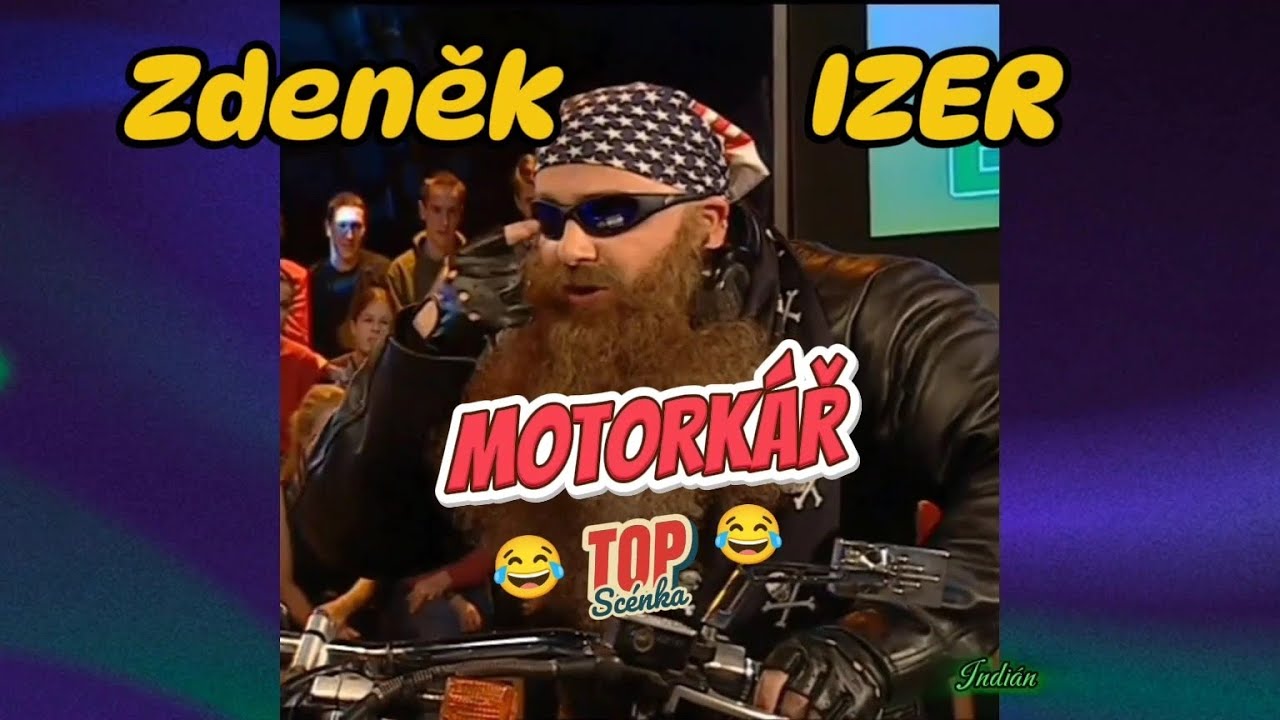 Zdeněk IZER : Motorkář 😂😂 TOP scénka