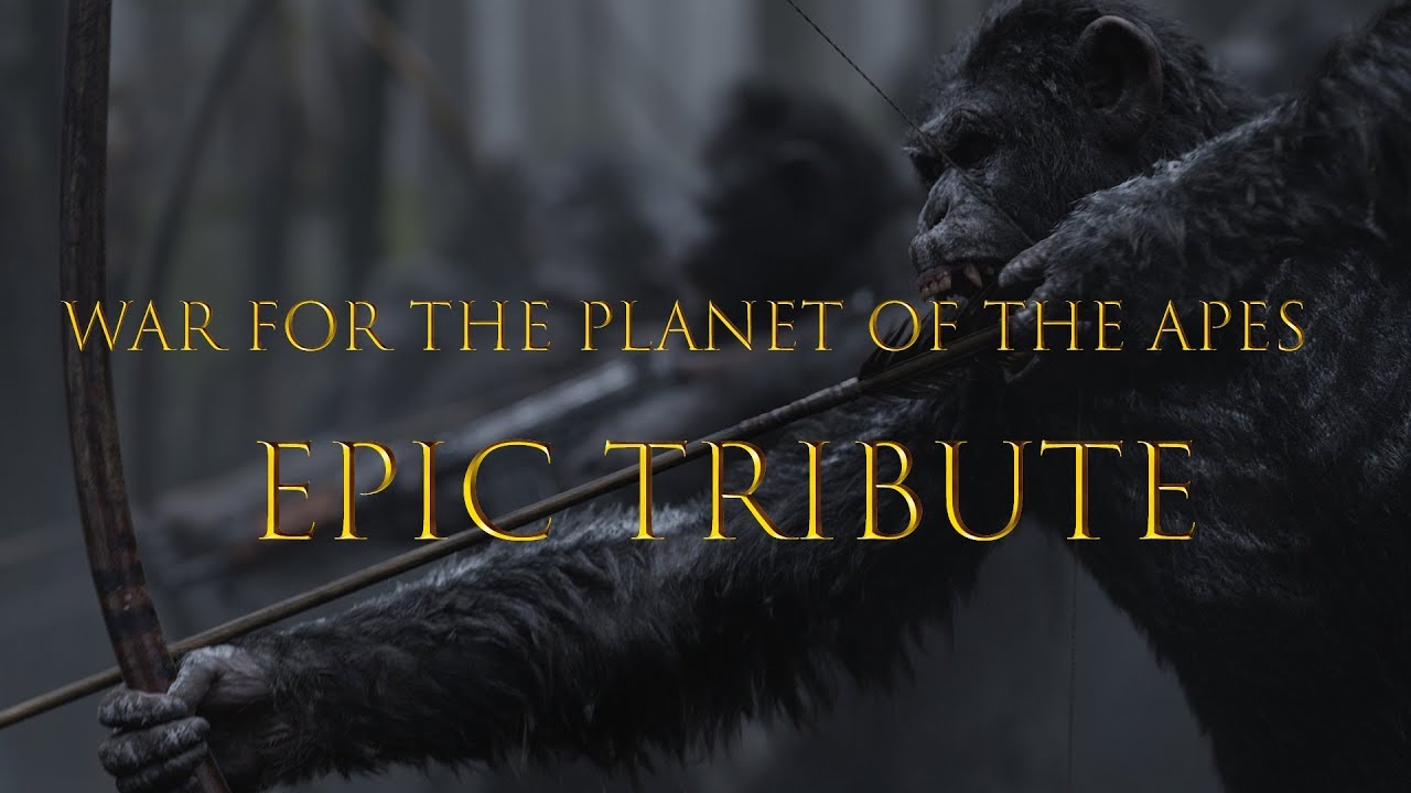 War for the planet of the apes (Epic Tribute)