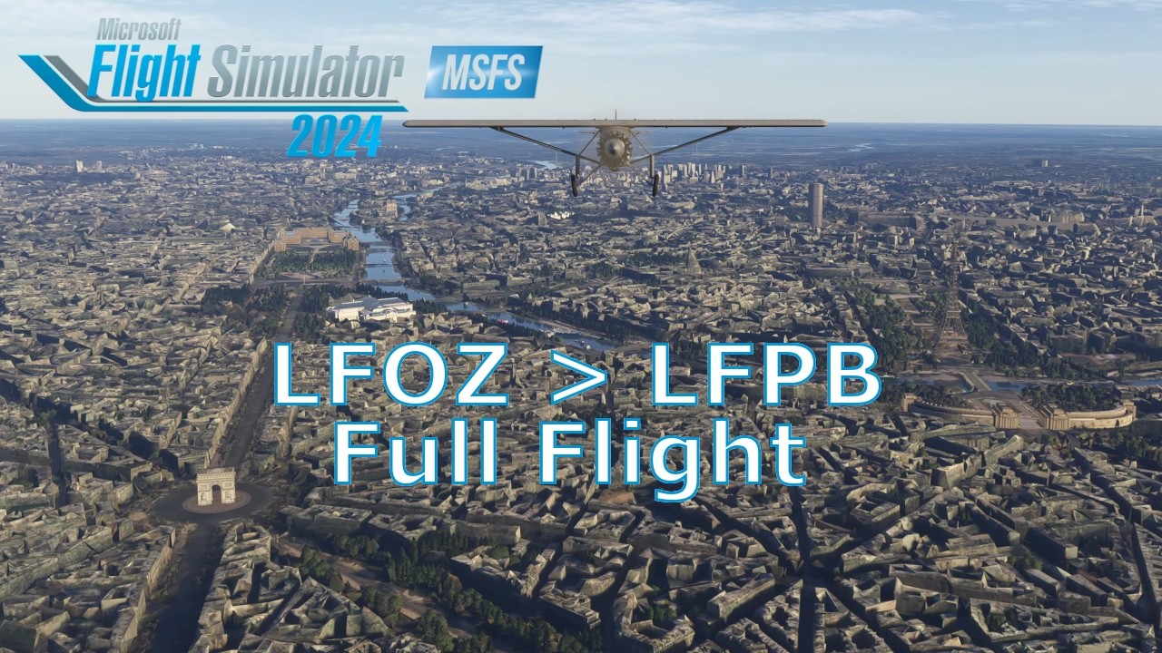 Peculiar Paris - MSFS 2024 (4K) - LFOZ - LFPB