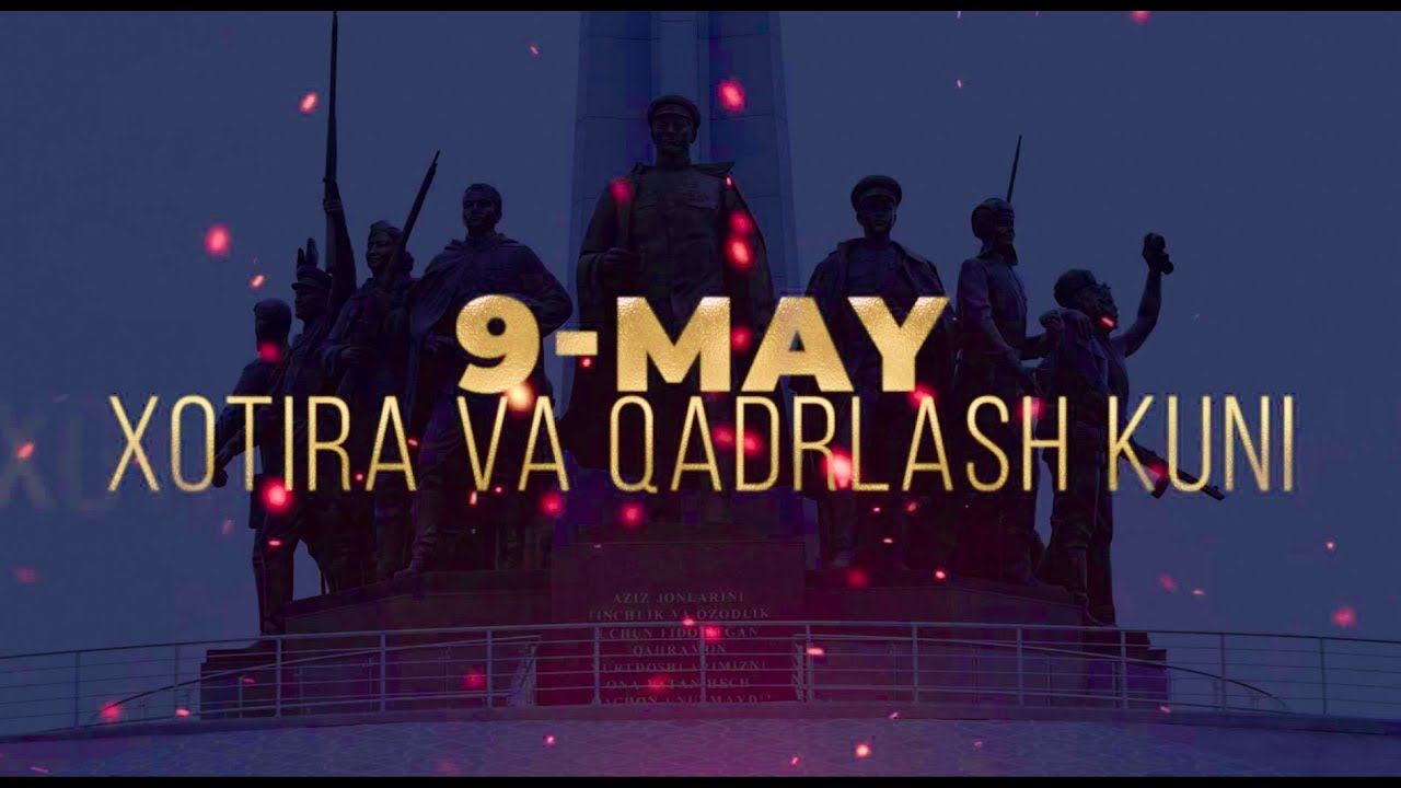 9-may – Xotira va qadrlash kuni
