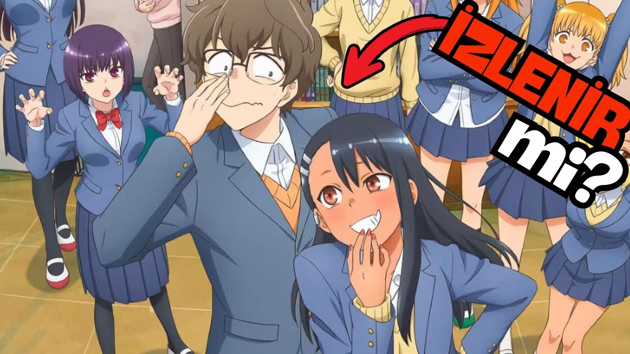 Don't Toy with Me, Miss Nagatoro / İZLEMEYE DEĞER Mİ?!?