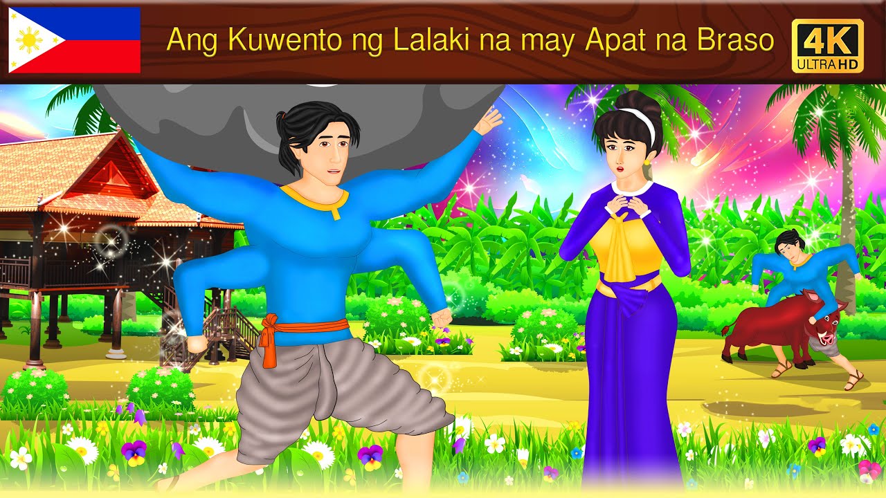 Ang Kuwento ng Lalaki na may Apat na Braso - Engkantadong kuwento - Filipino Fairy Tales