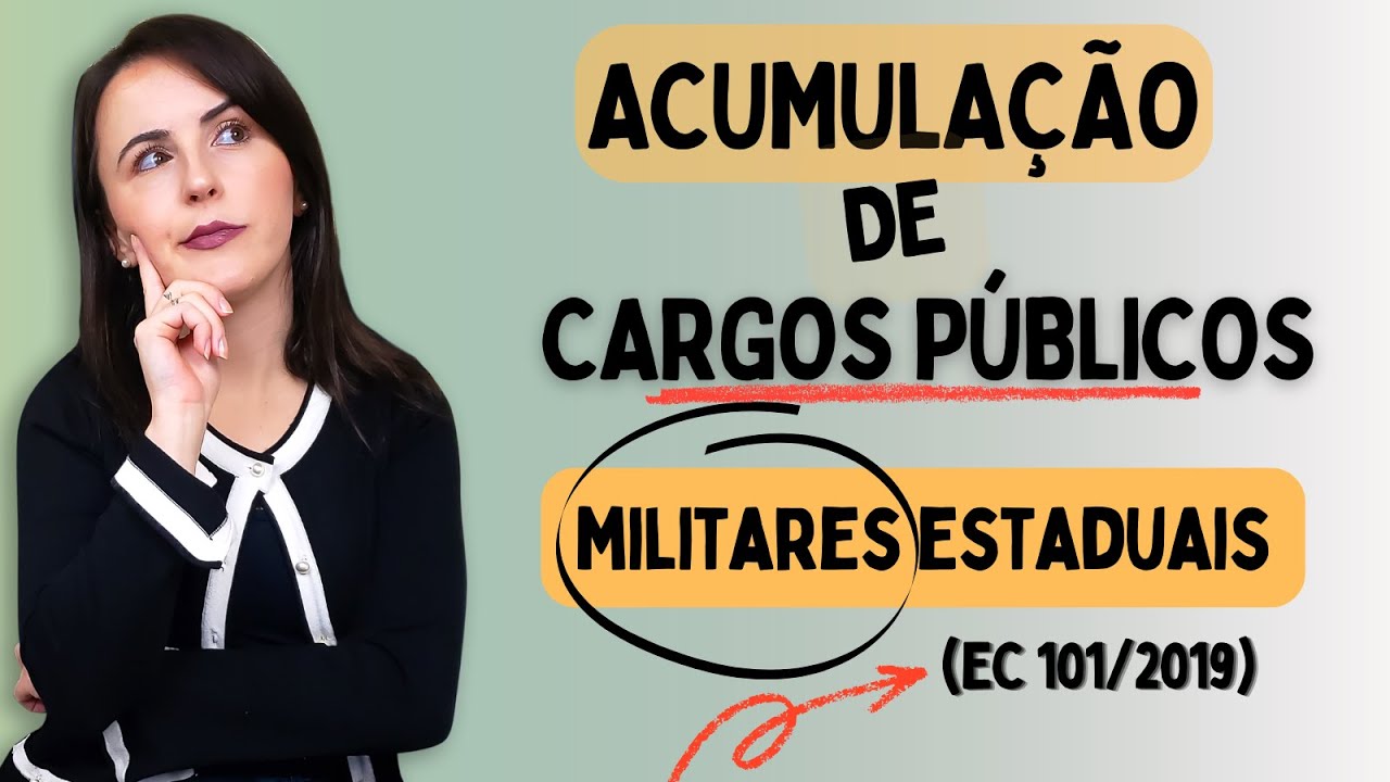 Acumulação de cargos por Militares Estaduais | EC 101/2019