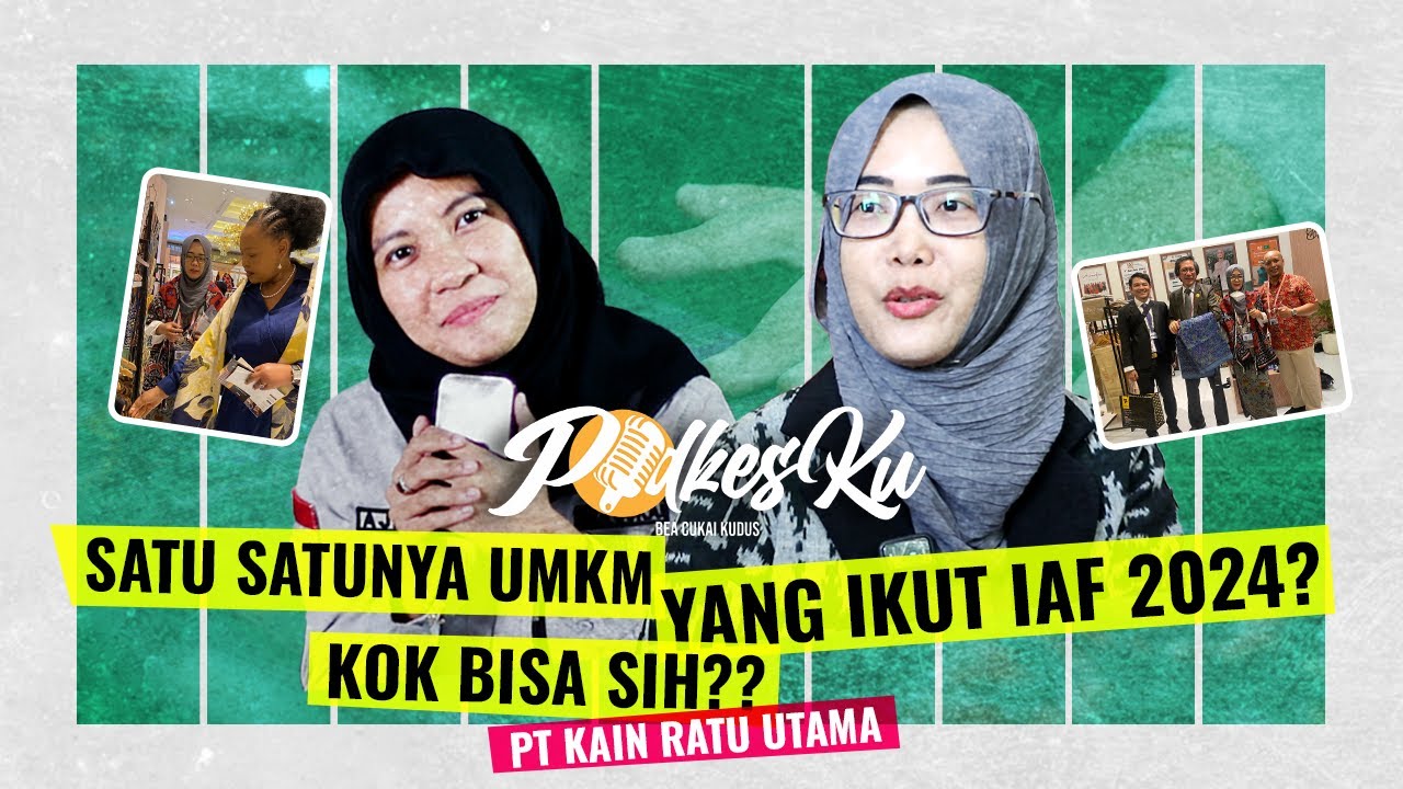 UMKM yang Mengikuti IAF 2024 | PODKESKU | TESTIMONI PT KAIN RATU UTAMA
