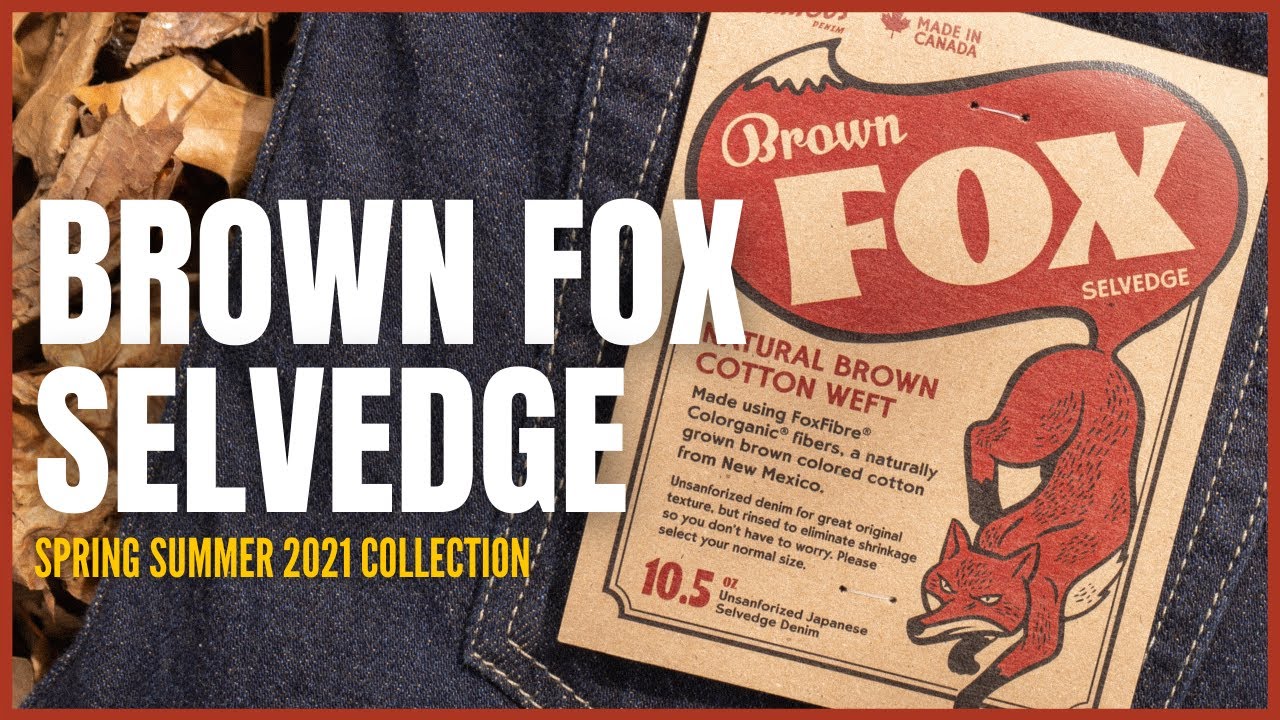 The Brown Fox Selvedge - Lightweight Selvedge Denim Made With Natural Brown Cotton