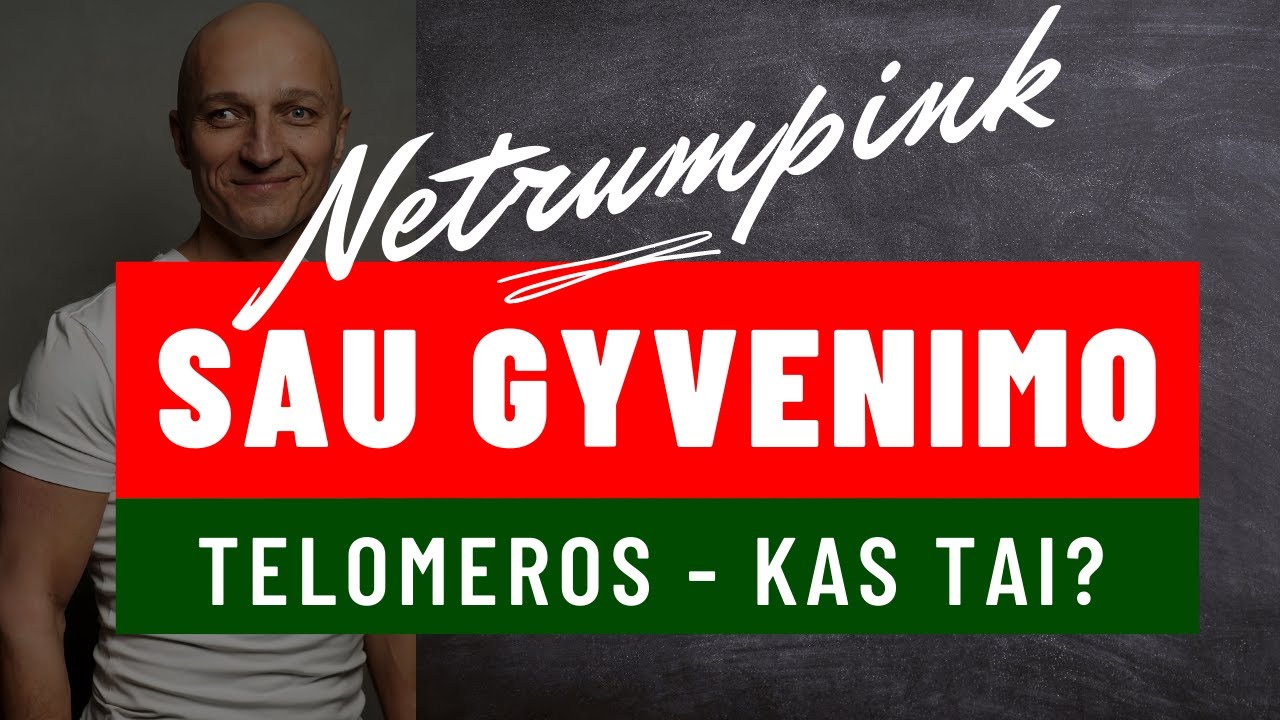 Netrumpink sau gyvenimo. Telomeros - kas tai? Andžej Michmel, mitybos, sporto ir badavimo treneris.
