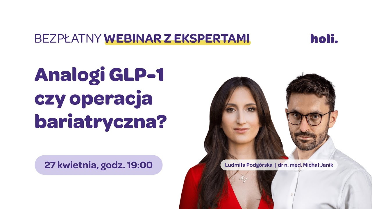 Webinar Holi: Analogi GLP 1 czy operacja bariatryczna
