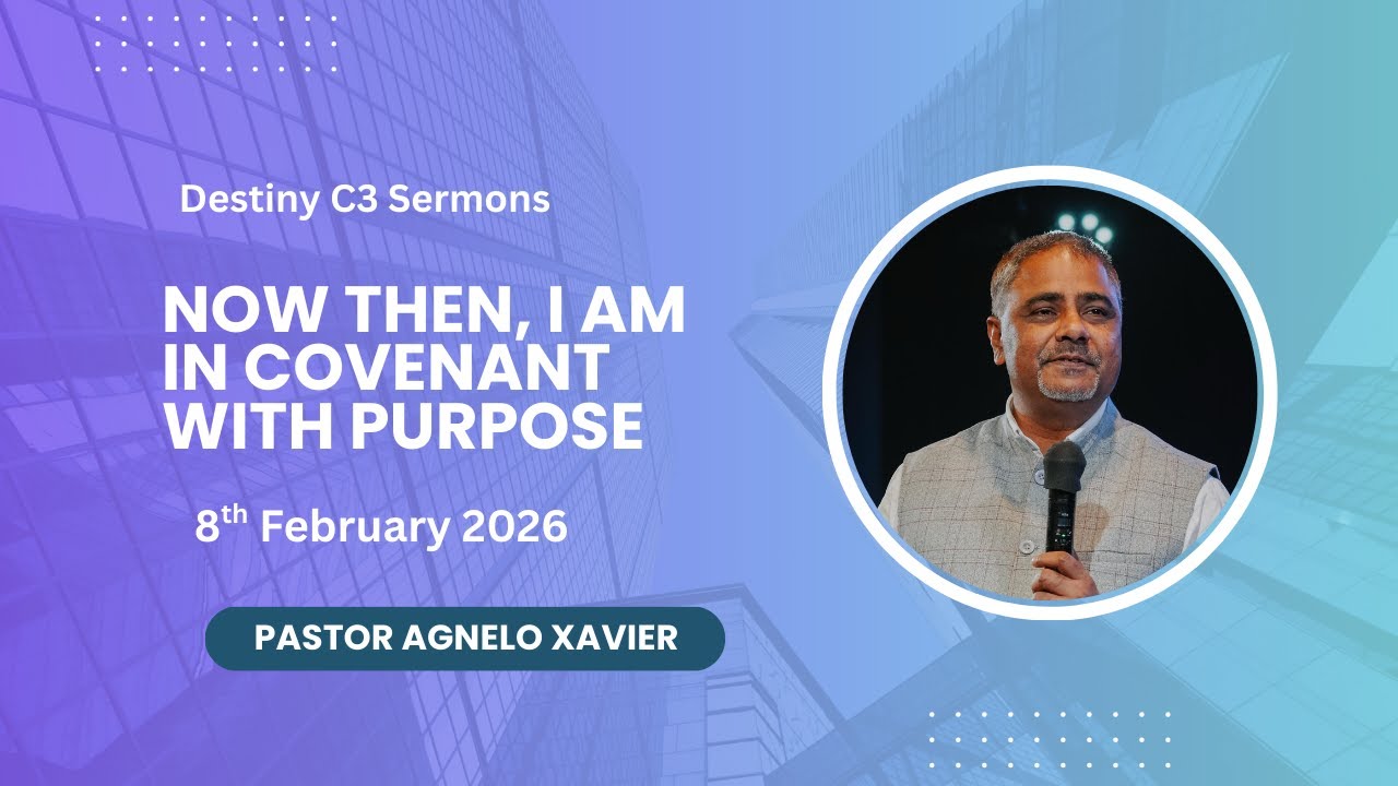 Now Then, I Am In Covenant With Purpose - 8th February 2026 | Pastor Agnelo Xavier