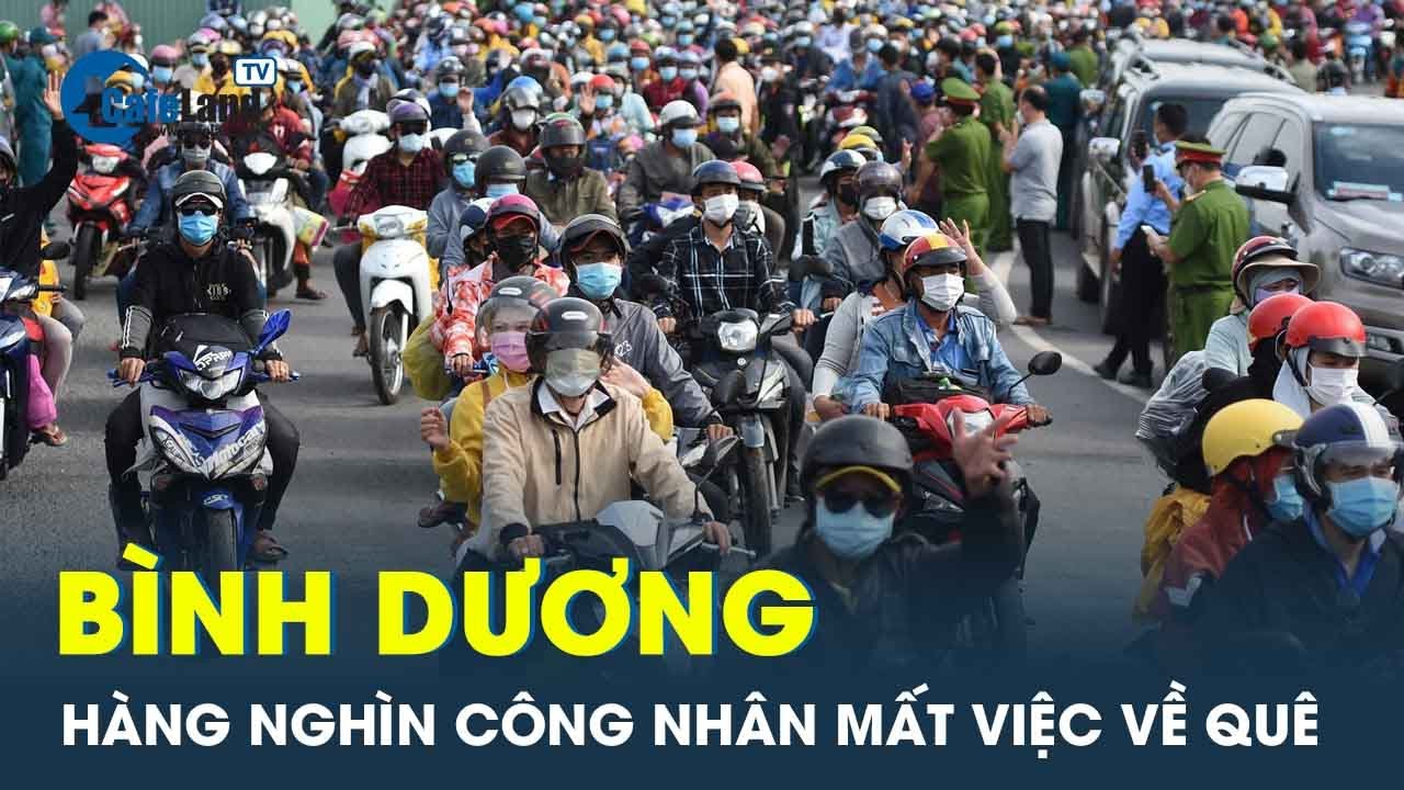 “Thủ phủ” công nghiệp Bình Dương hàng nghìn công nhân mất việc về quê | CafeLand