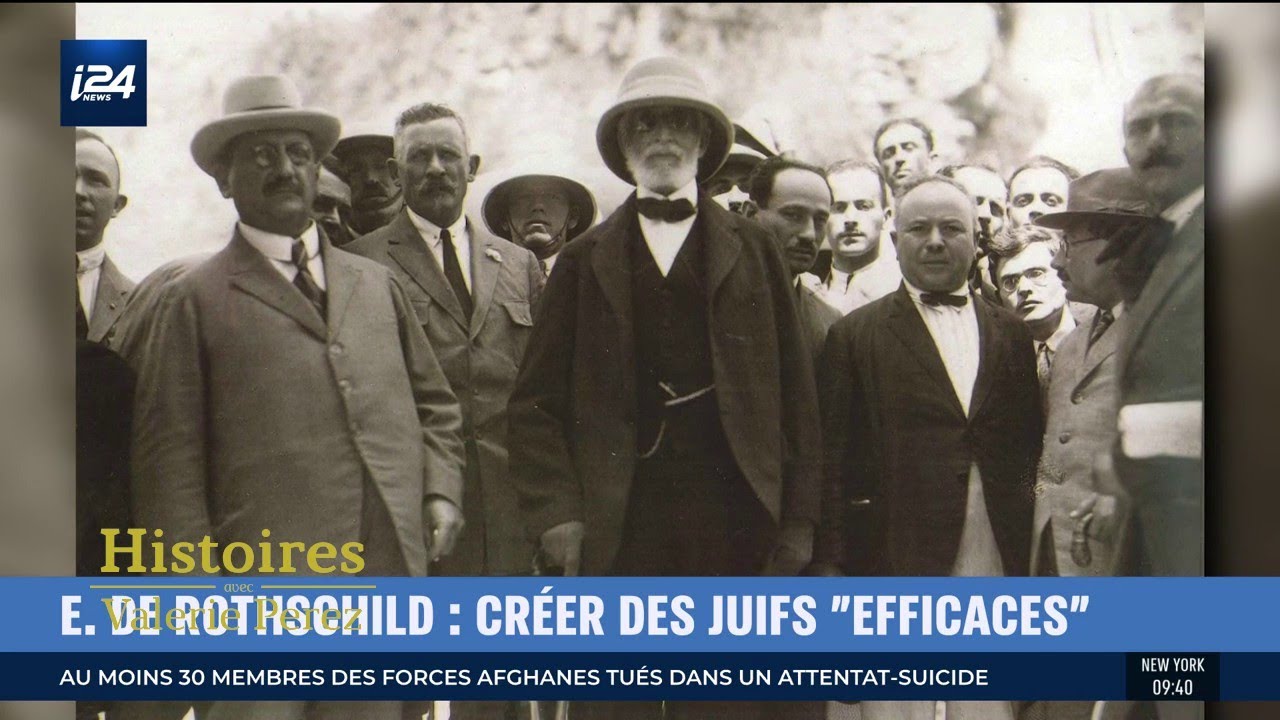 HISTOIRES ET DECOUVERTES | Comment Edmond de Rothschild a contribué à édifier la "terre des Juifs"