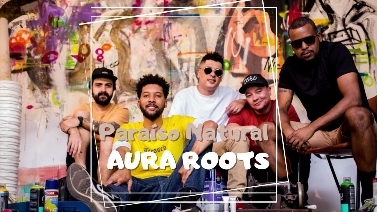 Aura Roots - Para&iacute;so Natural