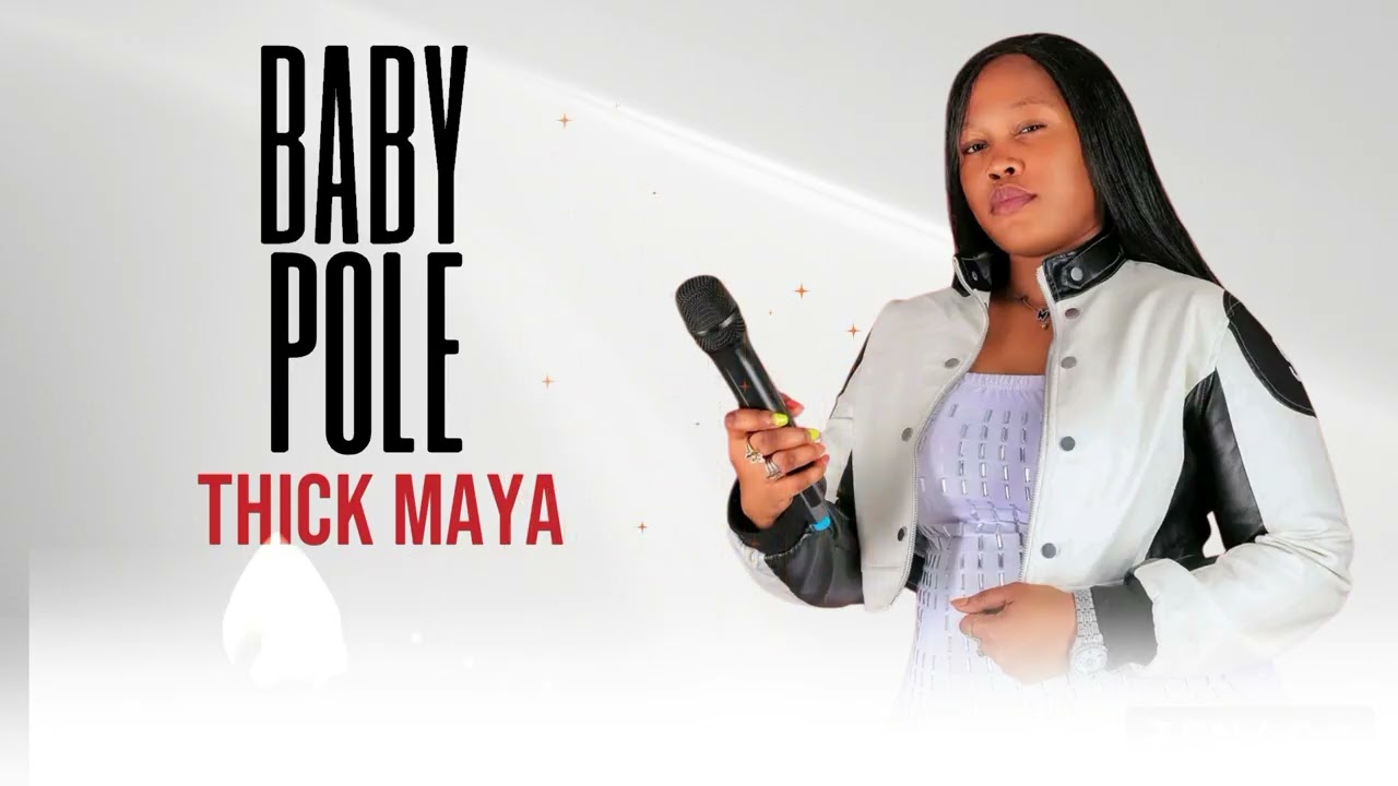 THICK MAYA || BABY POLE || OFFICIAL AUDIO 