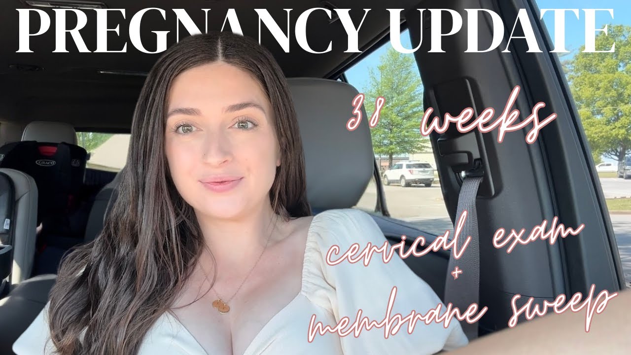 Pregnancy Update | 38 Weeks | Cervical Exam + Membrane Sweep