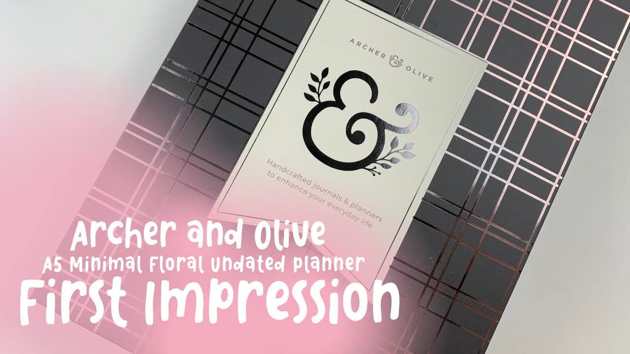 Archer and Olive - A5 Minimal Floral Planner First Impression - OMG!