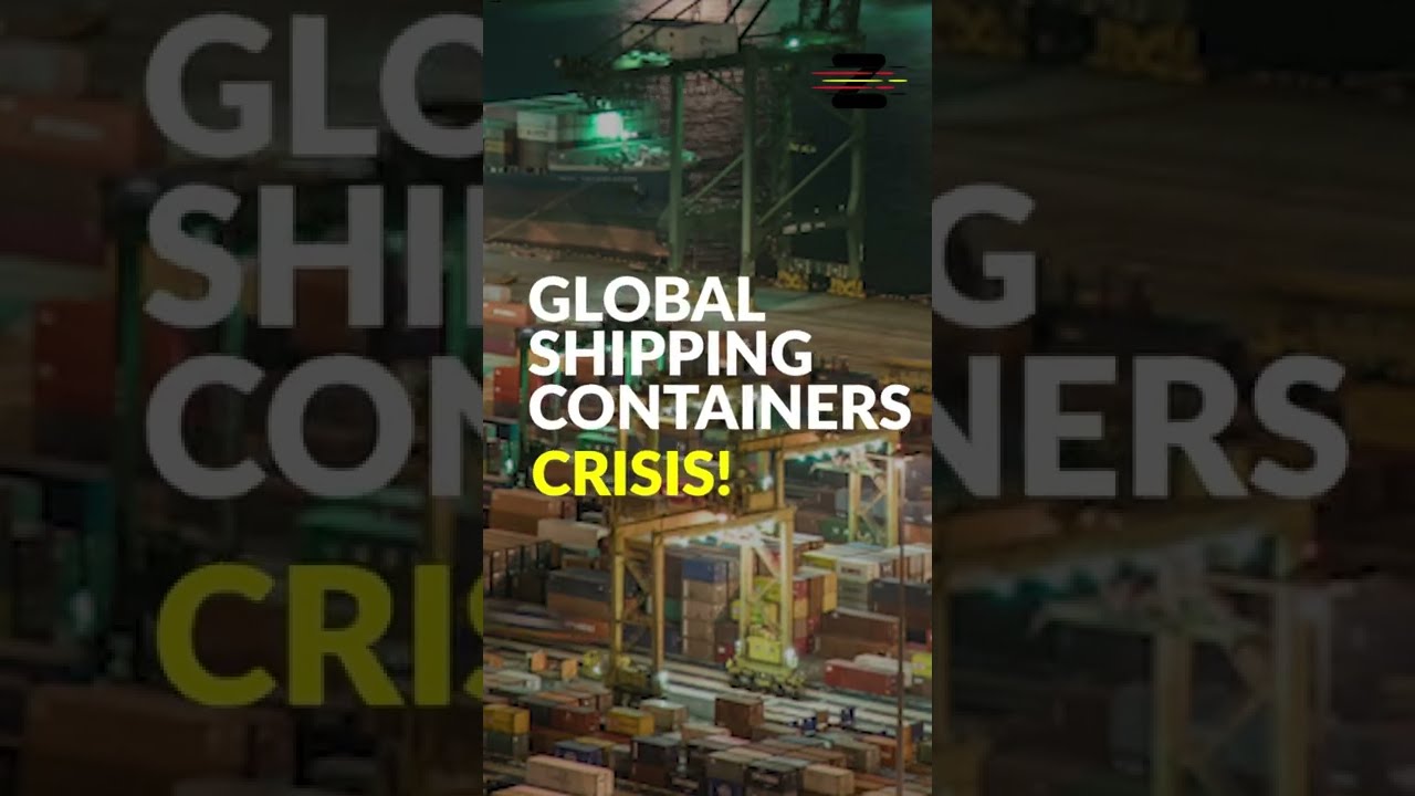 Global Shipping Container Crisis!