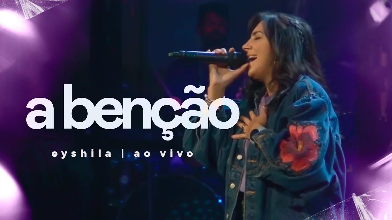 A Bênção (The Blessing) - Eyshila (Ao Vivo)