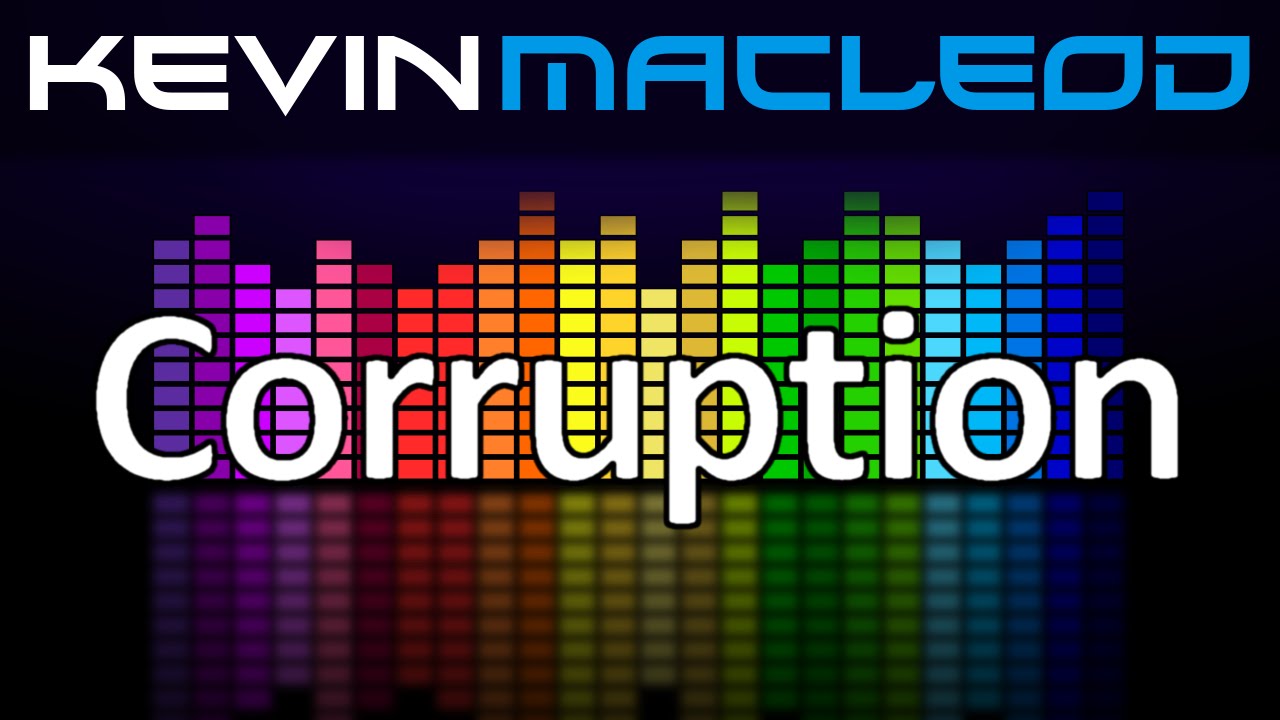 Kevin MacLeod: Corruption