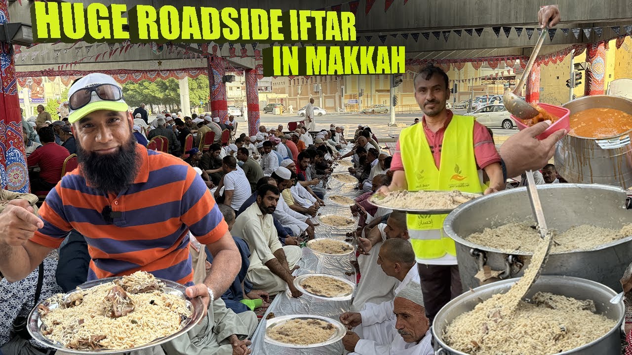 Huge Roadside Iftar in Makkah, Saudi Arabia 2024