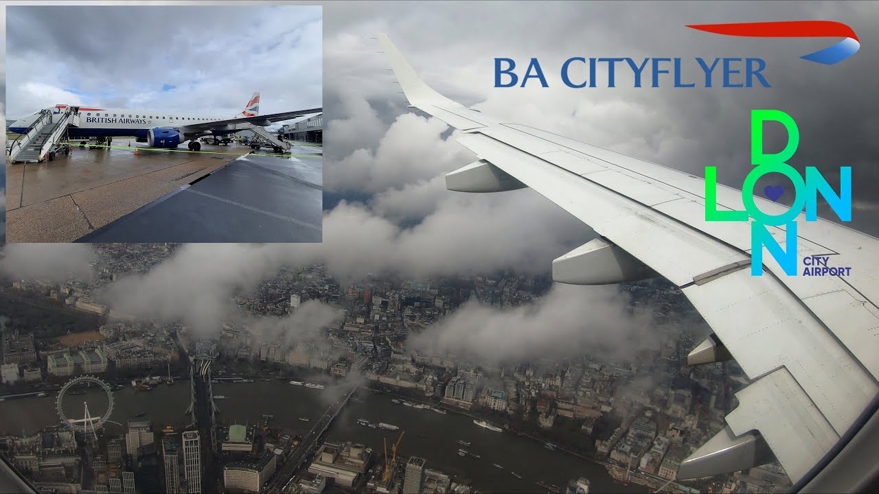Landing London City Airport | City View - British Airways Embraer E190SR | G-LCYN