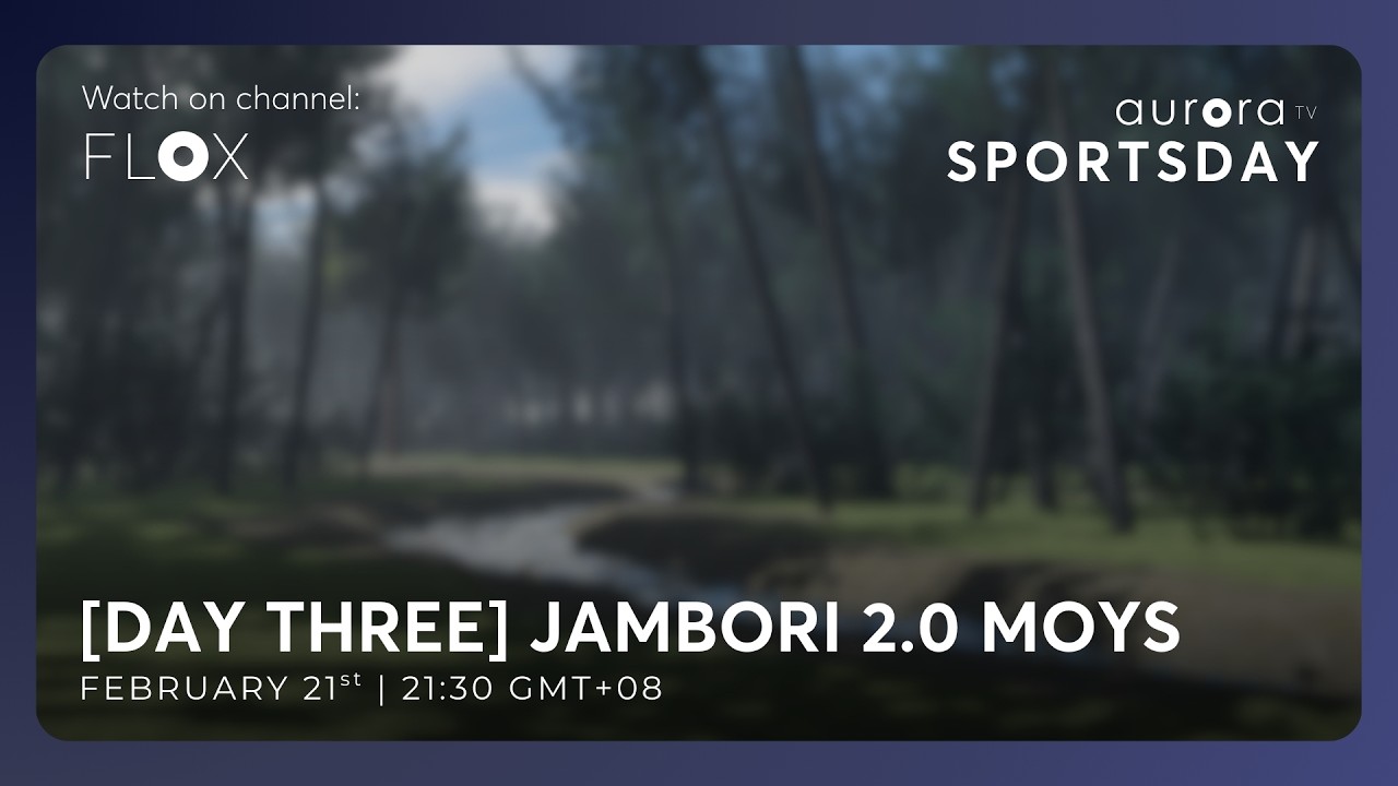 Aurora Television | FLOX | SPORTDAY | [DAY THREE] JAMBORI 2.0 MoYS