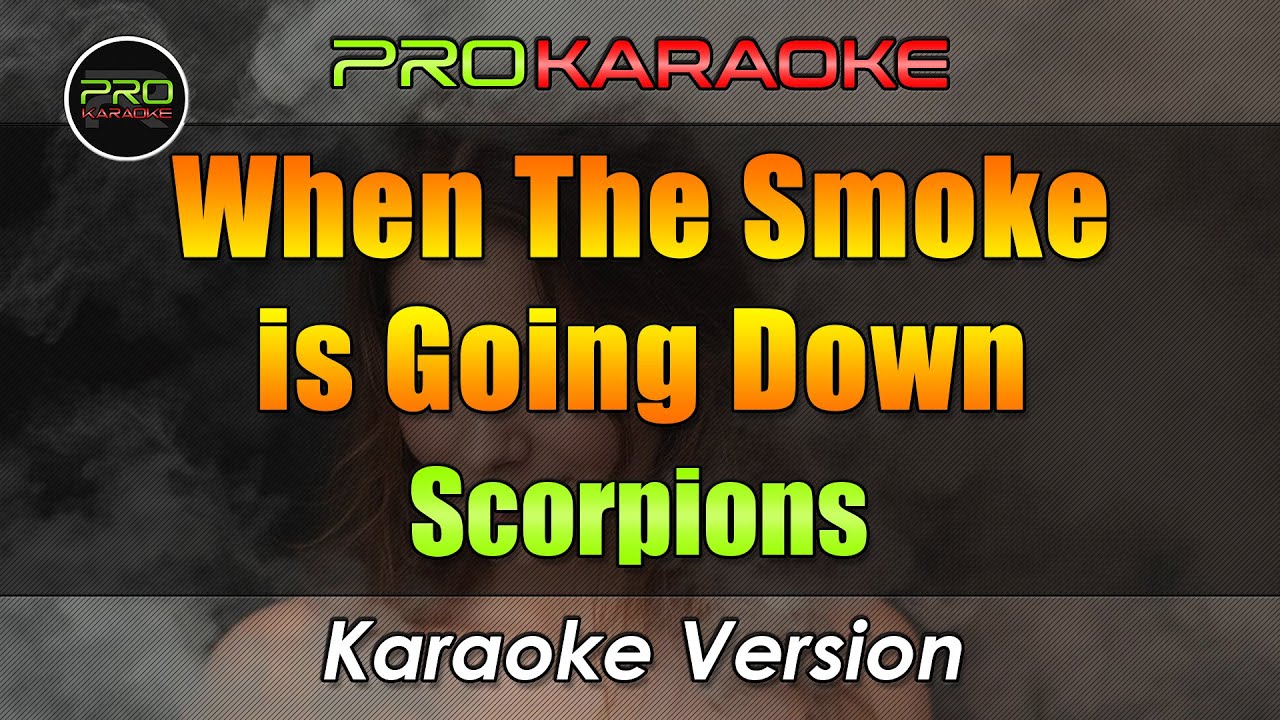 When The Smoke Is Going Down (Karaoke) - Scorpions | Pro Karaoke