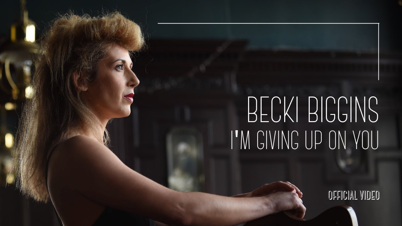 I'm Giving Up On You Official Video - Becki Biggins