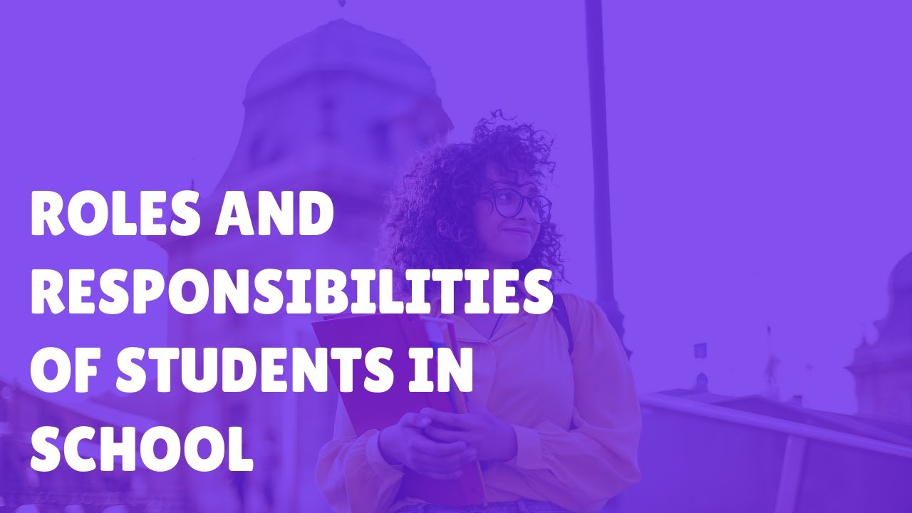 Roles And Responsibilities Of Students In School