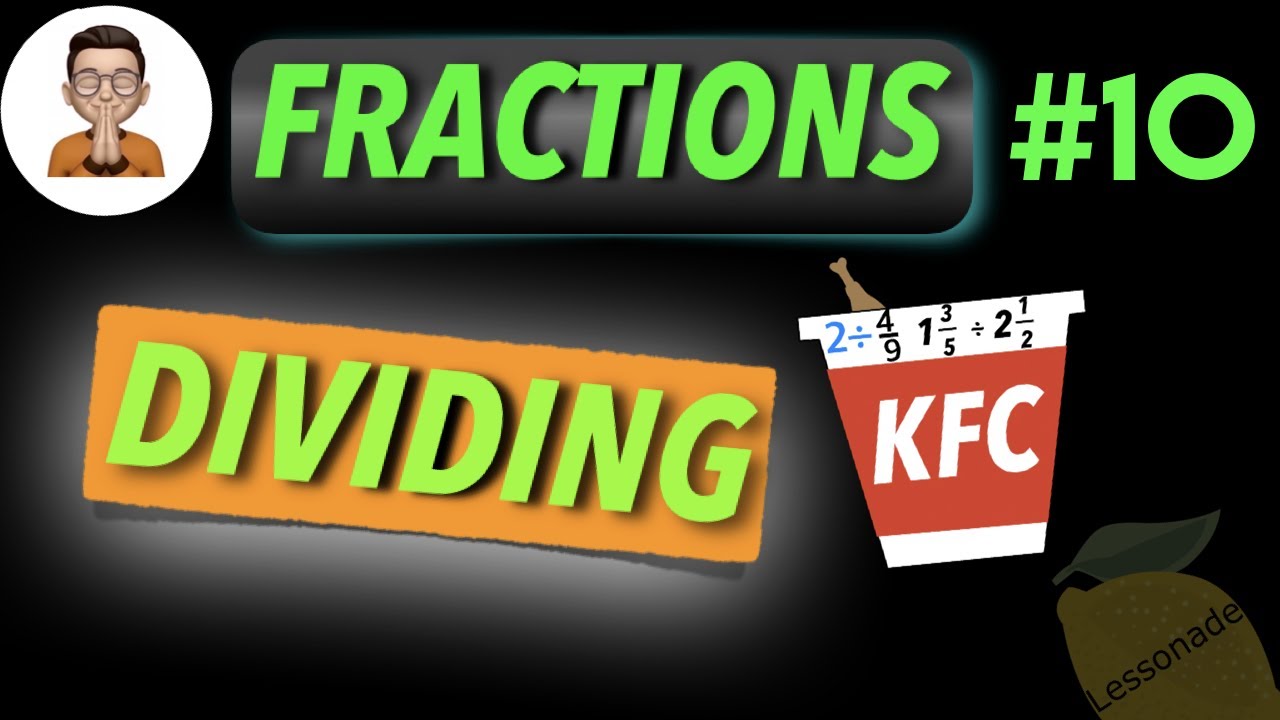 11 plus maths fractions-Dividing fractions with whole/mixed numbers using KFC | Lessonade