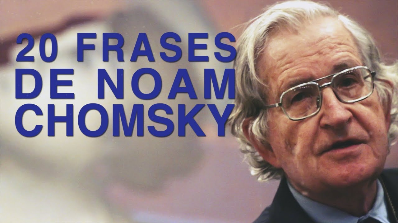 20 Frases de Noam Chomsky | El pensador contemporáneo más transversal