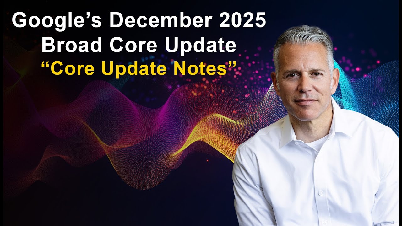 Google’s December 2025 Broad Core Update – 