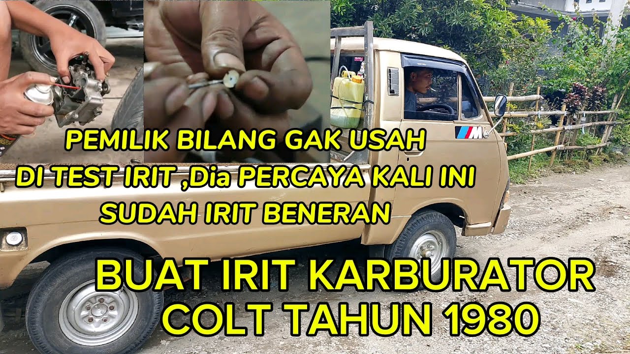 BUAT IRIT KARBURATOR COLT 120 TAHUN 80 AN  ,PEMILIK BILANG GAK USAH DI TEST PERCAYA SUDAH IRIT