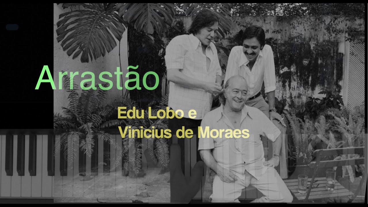 Arrastão | Edu Lobo e Vinicius de Moraes