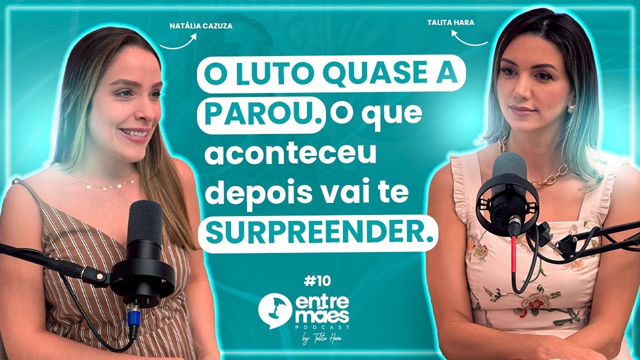 Uma gestação, dois destinos: o relato corajoso da Natalia | EP 10  Natalia Cazuza