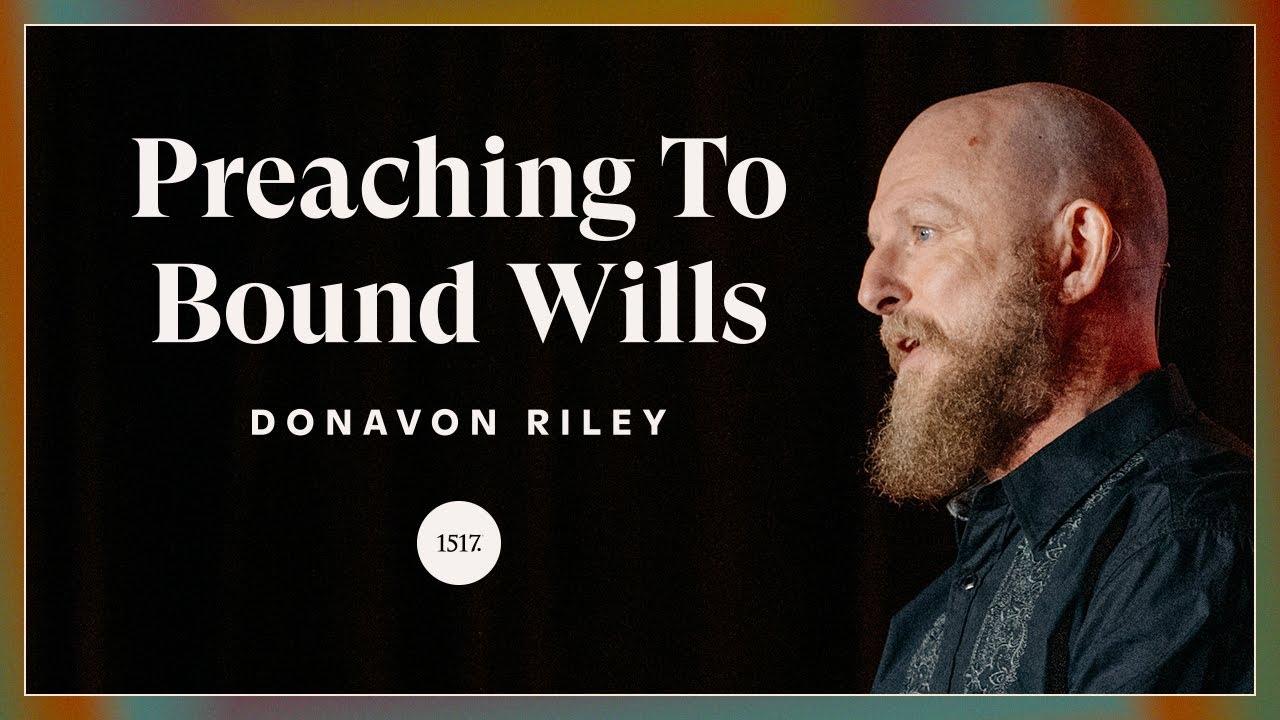 Preaching to Bound Wills