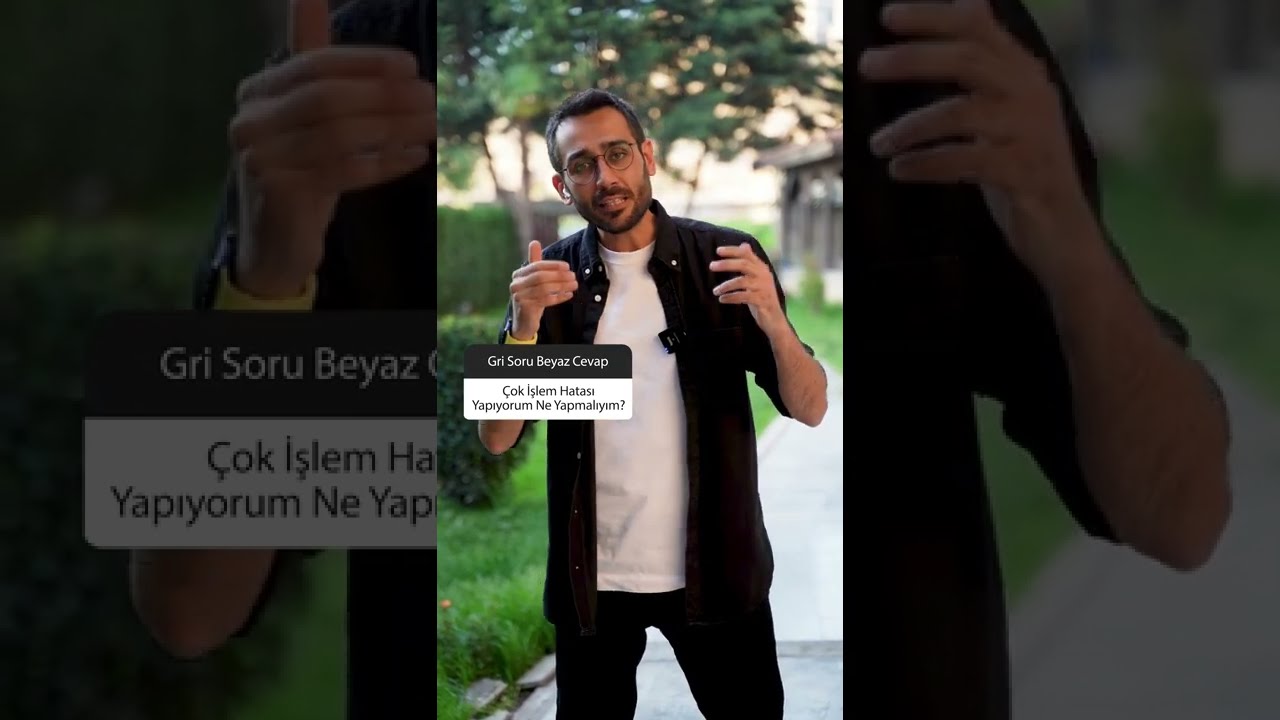 Çok İşlem Hatası Yapıyorum Ne Yapmalıyım?