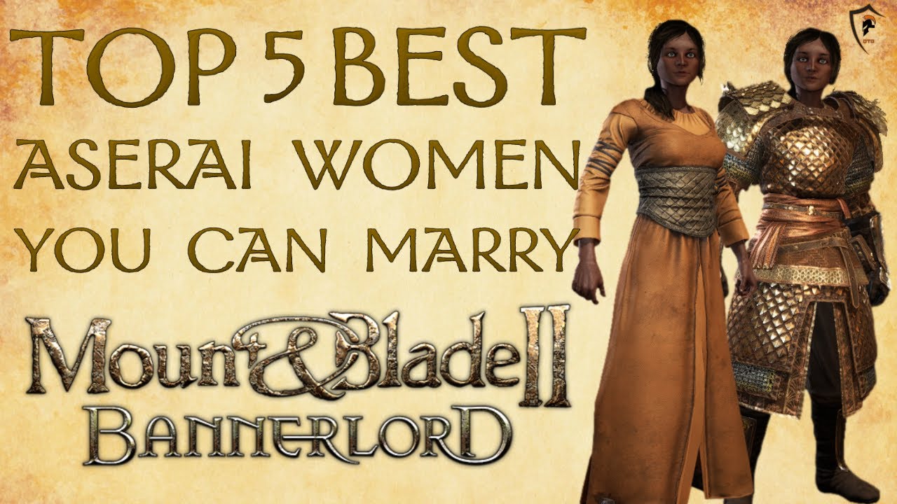 Mount & Blade Bannerlord — Лучшие жёны Асераи в игре (Топ-5)
