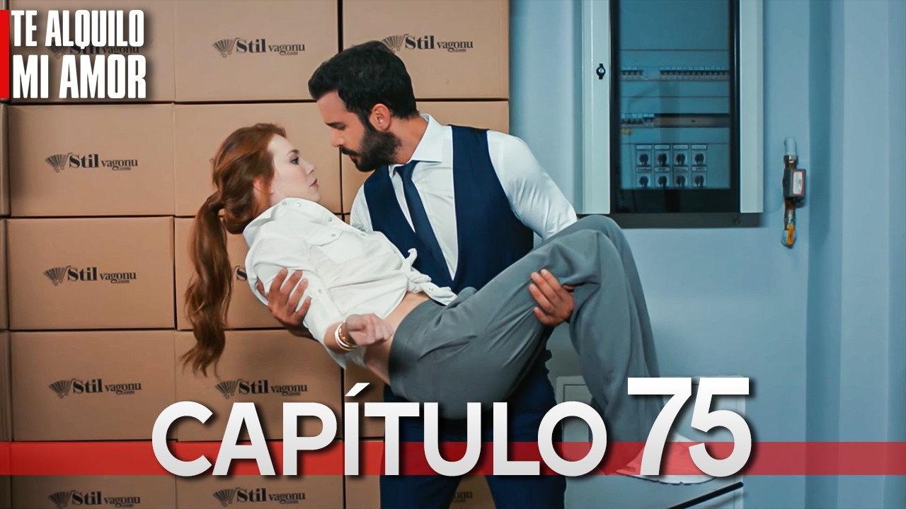 Te Alquilo Mi Amor - Capitulo 75  Completo en Español - Serie Turca Doblada al Español | Kiralık Aşk