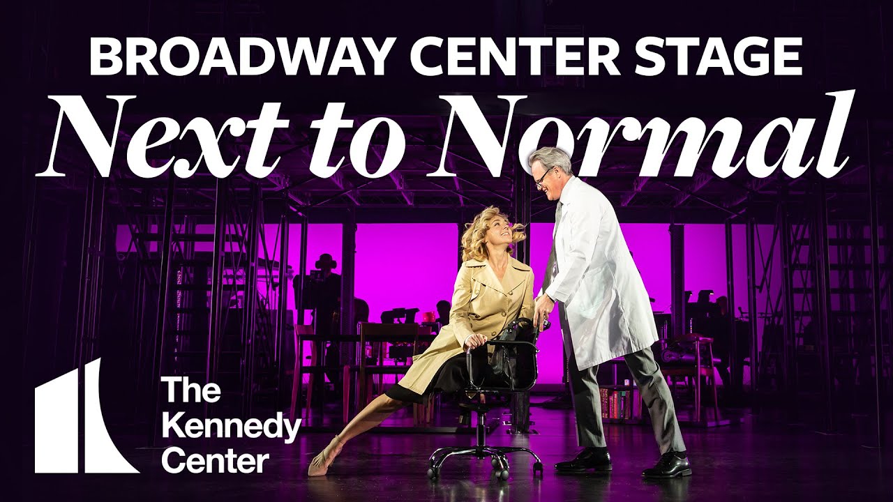 Broadway Center Stage: Next to Normal | The Kennedy Center