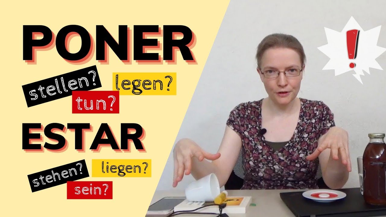 PONER en ALEMÁN: stellen legen tun ➡ ESTAR: stehen liegen sein