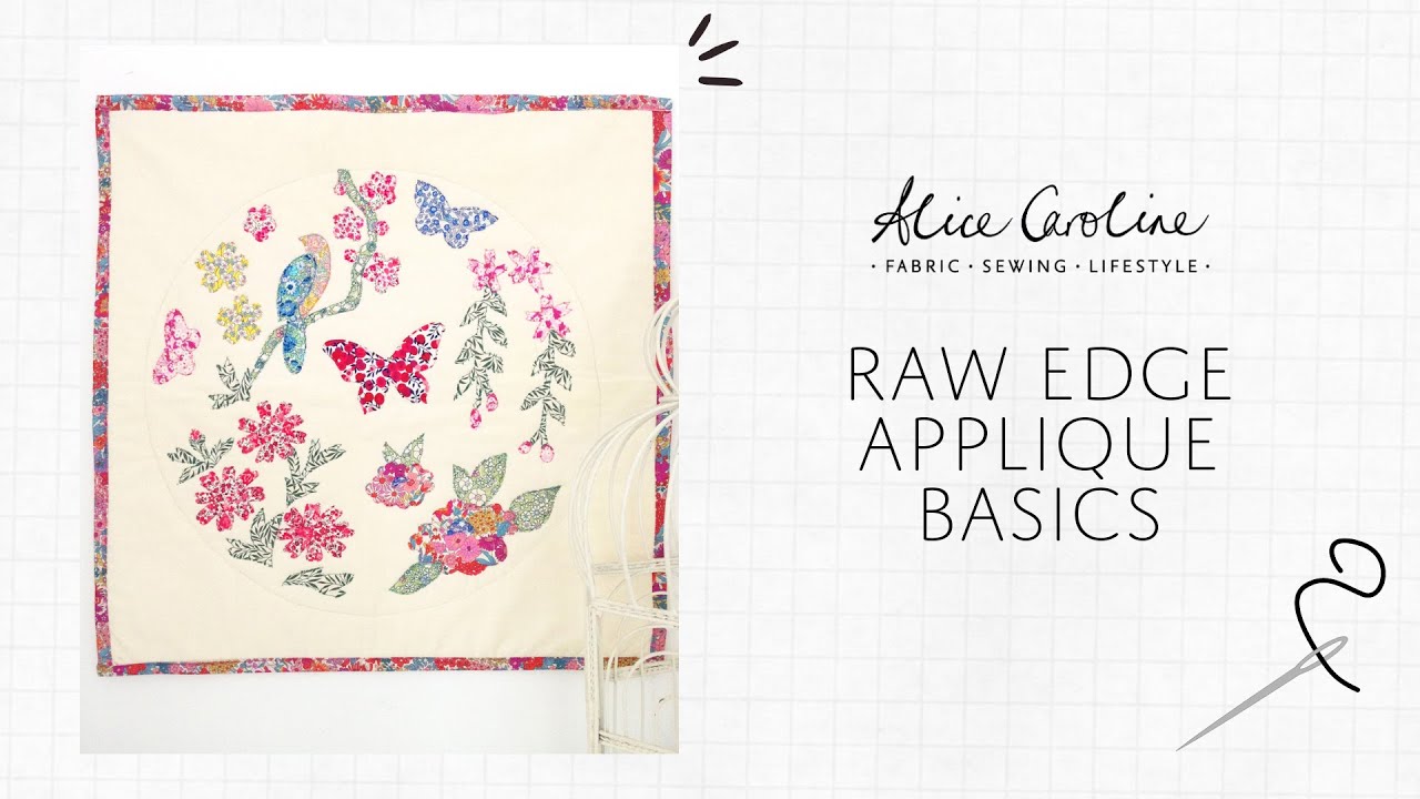 Raw Edge Applique Basics Tutorial | Alice Caroline