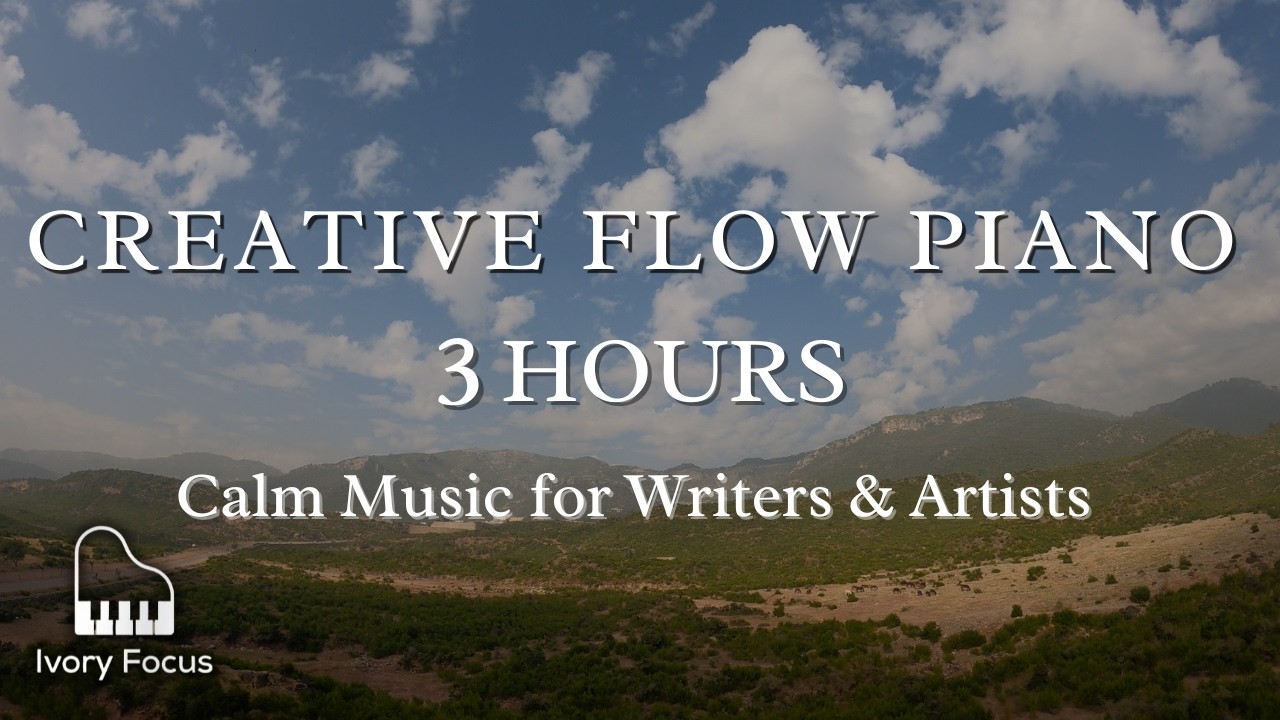 Creative Flow Piano – 3 Hours of Calm Music for Writers & Artists