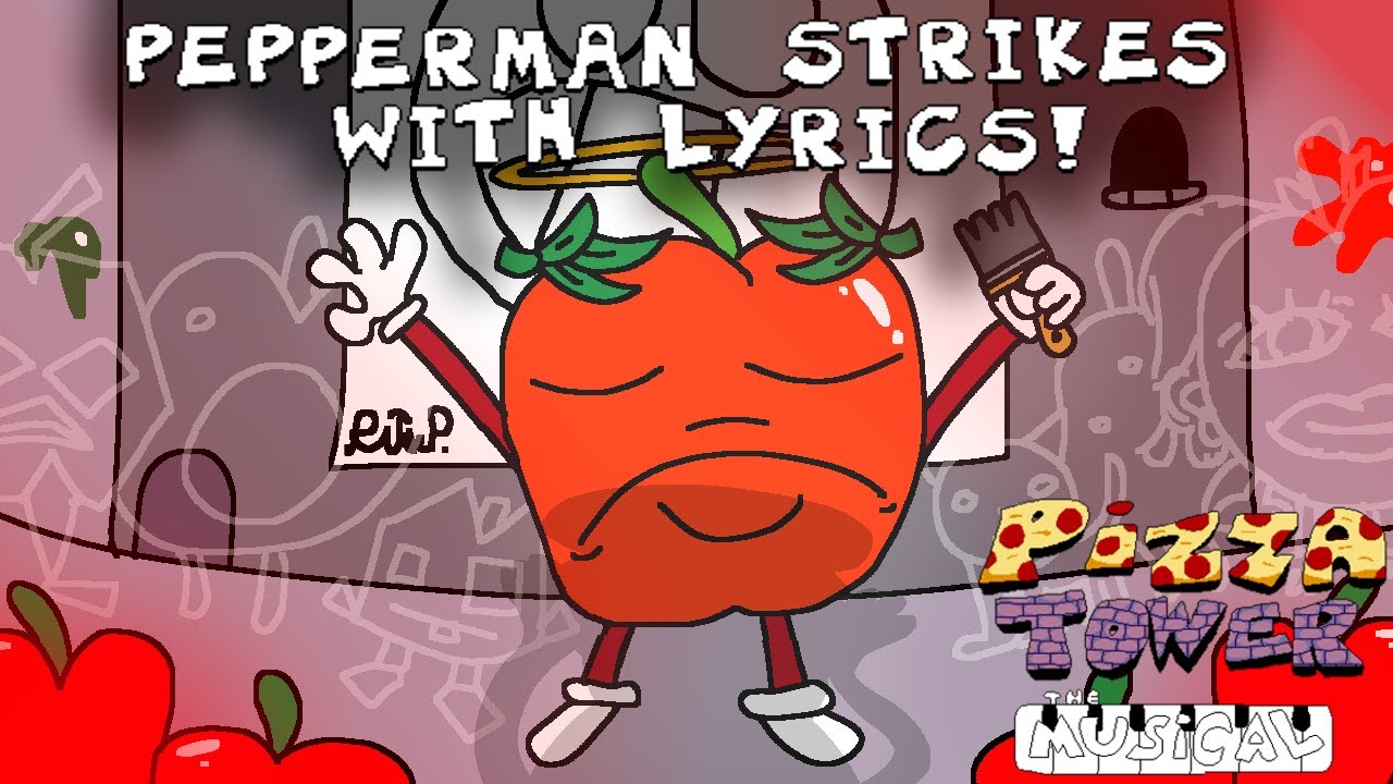 Pizza Tower The Musical - Pepperman Strikes With Lyrics! (Pizza tower with lyrics)